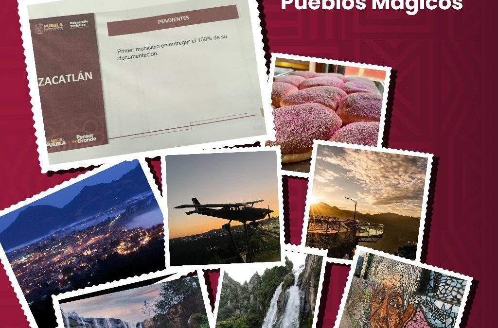Zacatlán entrega requisitos para refrendar nombramiento de Pueblo Mágico